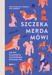 Szczeka, merda, mówi - Zaniewska-Wojtków Zofia,Wojtków Piotr - książka