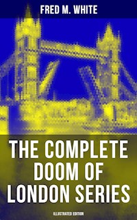 The Complete Doom of London Series (Illustrated Edition) - Fred M White - ebook