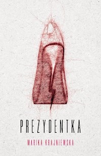 Prezydentka - Marika Krajniewska - ebook + audiobook + książka