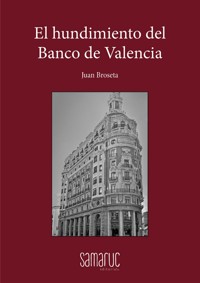 El hundimiento del Banco de Valencia - Juan Broseta - ebook