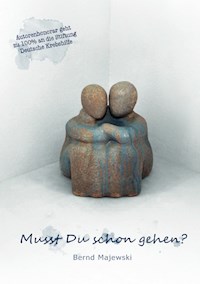 Musst Du schon gehen? - Bernd Majewski - ebook