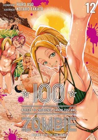 100 rzeczy do zrobienia, zanim zostanę zombie #12 - Haro Asou, Koutarou Takat - książka