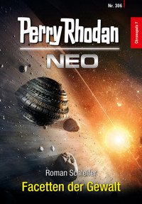 Perry Rhodan Neo 306: Facetten der Gewalt - Roman Schleifer - ebook