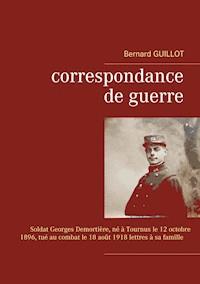Correspondance de guerre - Bernard Guillot - ebook