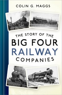 The Story of the Big Four Railway Companies - Colin G. Maggs - ebook