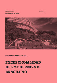 Excepcionalidad del Modernismo Brasileño - Luiz Fernando Lara - ebook
