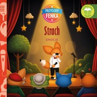 Strach. Emocje. Przygody Fenka - Magdalena Gruca - książka