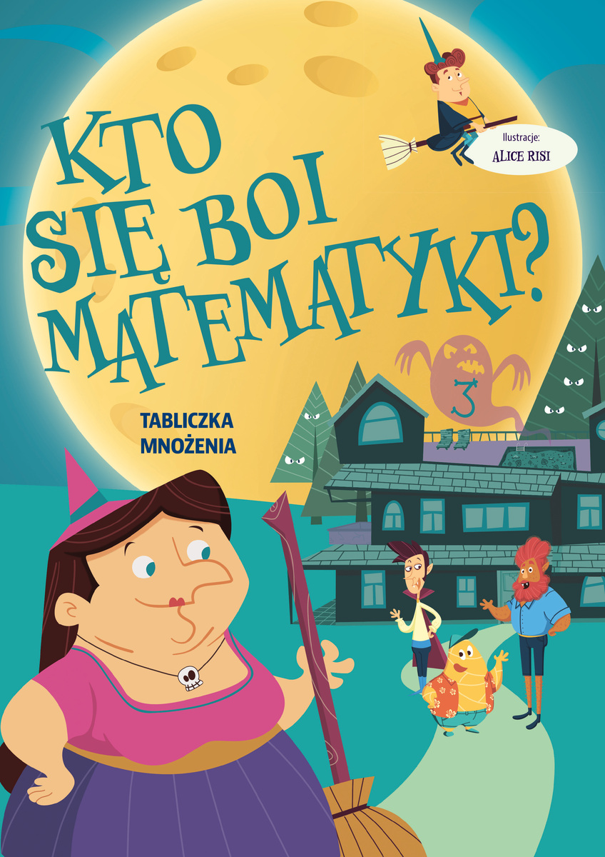 Kto się boi matematyki? Tabliczka mnożenia - Alice Risi (ilustr.) - książka
