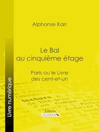 Le Bal au cinquième étage - Ligaran - ebook