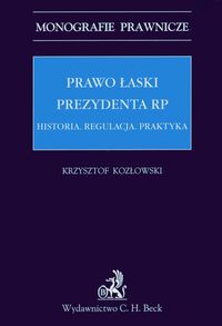 Prawo łaski Prezydenta RP - Krzysztof Kozłowski - książka