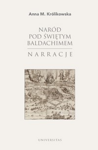 Naród pod świętym baldachimem. Narracje - Anna M. Królikowska - ebook