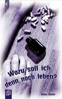 Wozu soll ich denn noch leben? - Kaster Armin - ebook