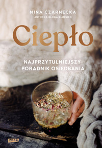 Ciepło. Najprzytulniejszy poradnik osiędbania - Czarnecka Nina - ebook