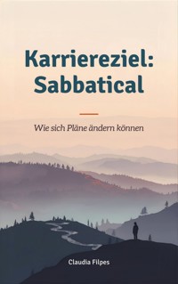 Karriereziel: Sabbatical - Claudia Filpes - ebook