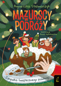 Mazurscy w podróży. Zagadka świątecznego puddingu - Agnieszka Stelmaszyk - książka
