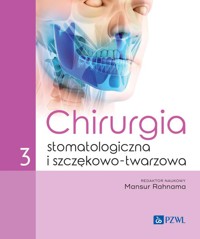 Chirurgia stomatologiczna i szczękowo-twarzowa Tom 3 - Rahnama Mansur - książka