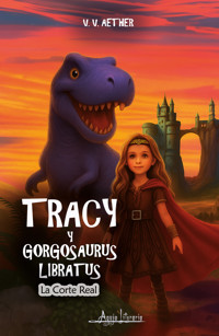 Tracy y Gorgosaurus Libratus - V. V. Aether - ebook