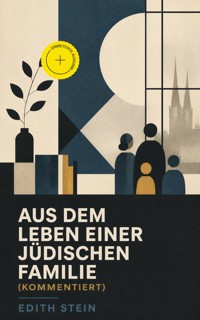 Aus dem Leben einer jüdischen Familie (Kommentiert) - Edith Stein - ebook