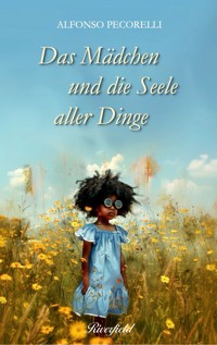 Das Mädchen und die Seele aller Dinge - Alfonso Pecorelli - ebook