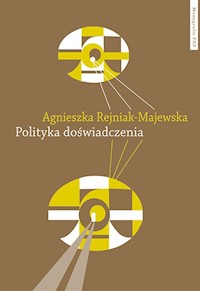Polityka doświadczenia - Agnieszka Rejniak-Majewska - książka