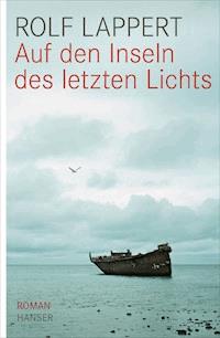 Auf den Inseln des letzten Lichts - Rolf Lappert - ebook