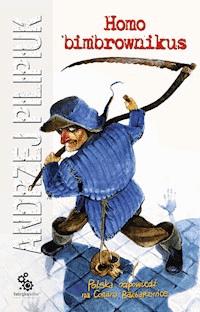Homo bimbrownikus - Andrzej Pilipiuk - ebook + audiobook + książka