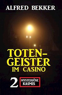 Totengeister im Casino: Zwei mysteriöse Krimis - Alfred Bekker - ebook
