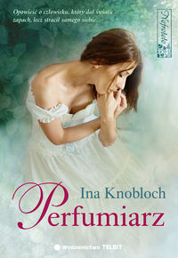 Perfumiarz - Ina Knobloch - książka