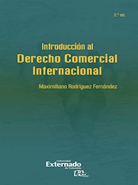 Introducción al derecho comercial internacional (2ª edición) - Maximiliano Rodríguez Fernández - ebook