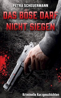 Das Böse darf nicht siegen - Petra Scheuermann - ebook