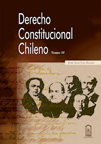 Derecho constitucional chileno. Tomo IV - José Luis Cea Egaña - ebook