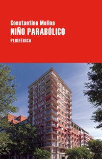 Niño parabólico - Constantino Molina - ebook