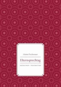 Elternsprechtag - Günter Fischerauer - ebook
