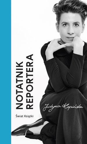 Notatnik reportera - Justyna Kopińska - książka