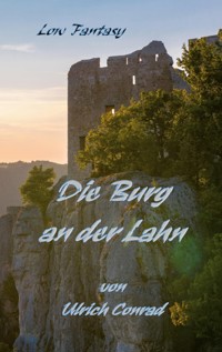 Die Burg an der Lahn - Ulrich Conrad - ebook