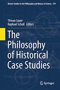 The Philosophy of Historical Case Studies -  - ebook