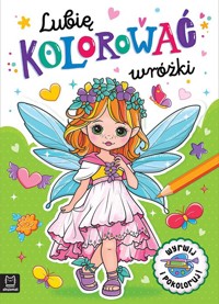 Lubię kolorować wróżki - Podgórska Anna - książka