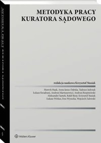 Metodyka pracy kuratora sądowego - Wojciech Zalewski, Ewa Wysocka, Henryk Haak, Krzysztof Stasiak, Łukasz Kwadrans, Andrzej Martuszewicz, Andrzej Rzepniewski, Rafał Skręt, Łukasz Wirkus, Anna Janus-Dębska, Aleksander Samek, Tadeusz Jedynak - książka