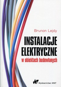 Instalacje elektryczne w obiektach budowlanych - Brunon Lejdy - książka