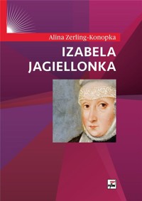 Izabela Jagiellonka - Alina Zerling Konopka - książka