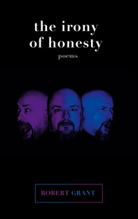 The irony of honesty - Robert Grant - ebook