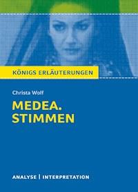 Medea. Stimmen von Christa Wolf. Königs Erläuterungen. - Christa Wolf - ebook