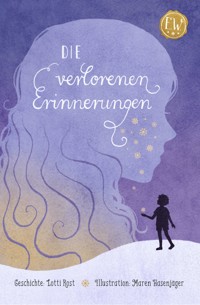 Die verlorenen Erinnerungen - Lotti Rost - ebook