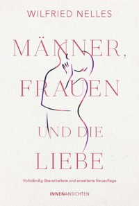 Männer, Frauen und die Liebe - Wilfried, Dr. Nelles - ebook