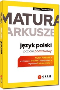 Matura Arkusze Język polski Poziom podstawowy -  - książka