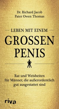 Leben mit einem großen Penis - Richard, Dr. Jacob - ebook
