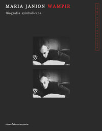 Wampir Biografia symboliczna - Maria Janion - książka