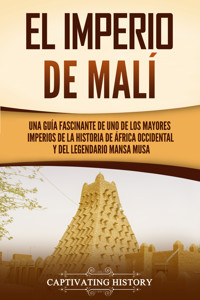 El Imperio de Malí - Captivating History - ebook