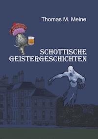 Schottische Geistergeschichten - Thomas M. Meine - ebook