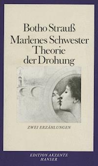 Marlenes Schwester. Theorie der Drohung - Botho Strauß - ebook
